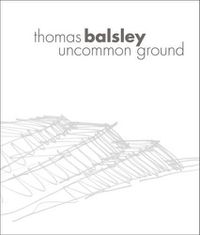 Cover image for Thomas Balsley: Uncommon Ground