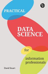 Cover image for Practical Data Science for Information Professionals