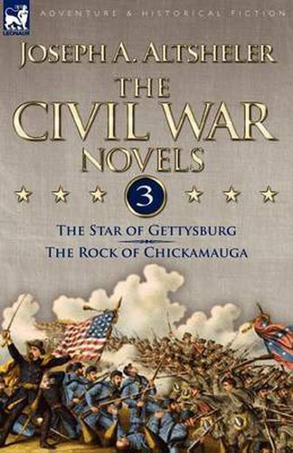 Cover image for The Civil War Novels: 3-The Star of Gettysburg & The Rock of Chickamauga
