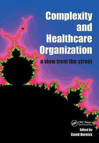 Cover image for Complexity and Healthcare Organization: A view from the street