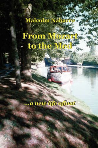 Cover image for From Mozart to the Med... a New Life Afloat