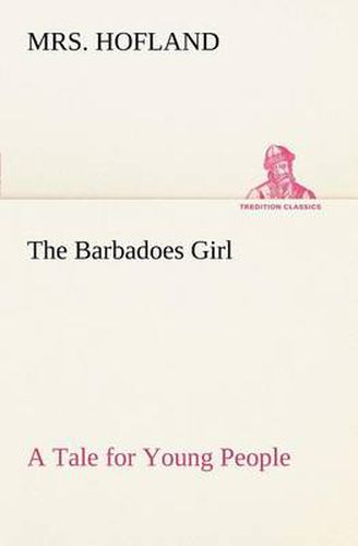 Cover image for The Barbadoes Girl A Tale for Young People