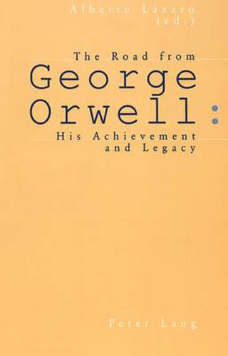 Cover image for The Road from George Orwell: His Achievement and Legacy