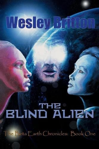 Cover image for The Blind Alien: The Beta-Earth Chronicles, Book One