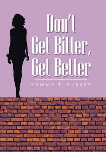 Cover image for Don't Get Bitter, Get Better