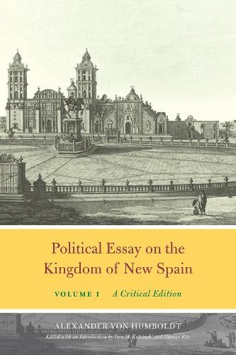 Cover image for Political Essay on the Kingdom of New Spain, Volume 1: A Critical Edition