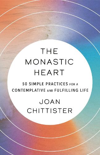 Cover image for The Monastic Heart: 50 Simple Practices for a Contemplative and Fulfilling Life