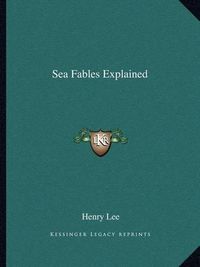 Cover image for Sea Fables Explained