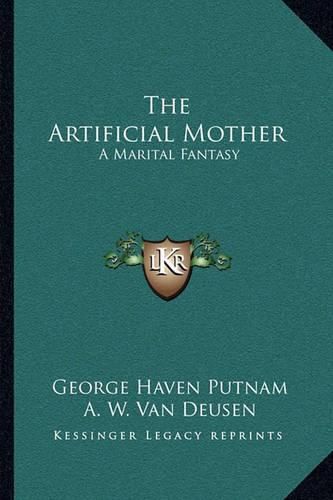 The Artificial Mother: A Marital Fantasy