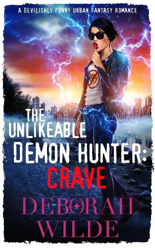 Cover image for The Unlikeable Demon Hunter: Crave: A Devilishly Funny Urban Fantasy Romance
