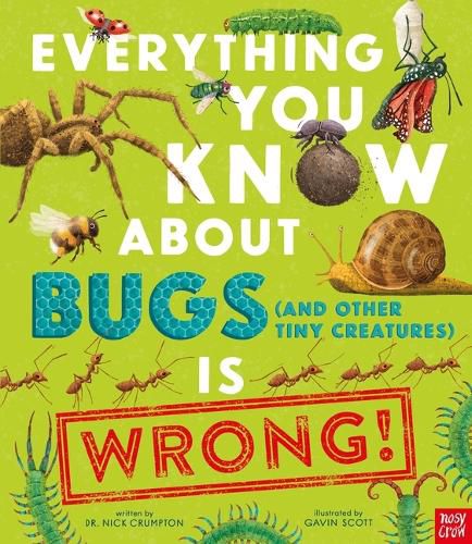 Everything You Know about Bugs (and Other Tiny Creatures) Is Wrong