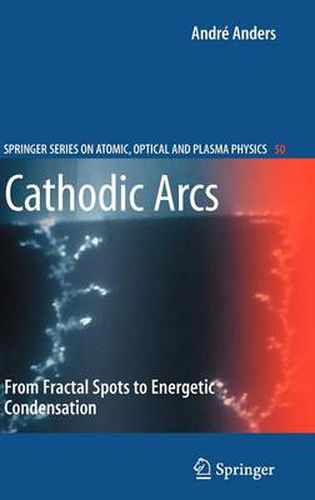 Cover image for Cathodic Arcs: From Fractal Spots to Energetic Condensation