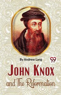 Cover image for John Knox and the Reformation