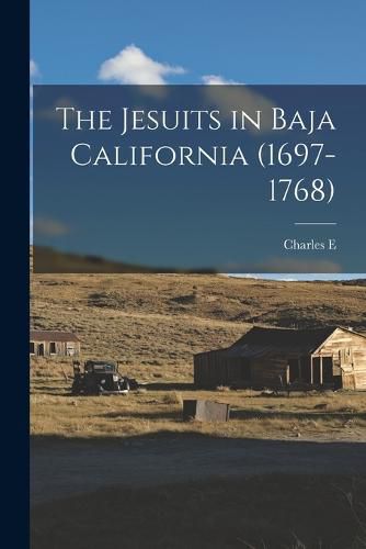 The Jesuits in Baja California (1697-1768)