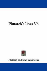 Cover image for Plutarch's Lives V6