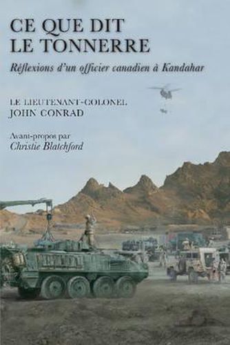 Cover image for Ce que dit le tonnerre: Reflexions d'un officier canadien a Kandahar