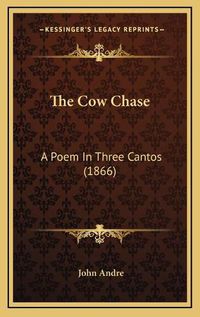 Cover image for The Cow Chase: A Poem in Three Cantos (1866)