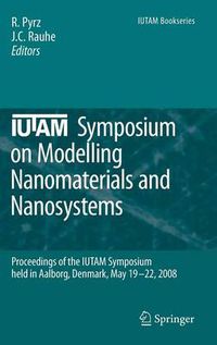 Cover image for IUTAM Symposium on Modelling Nanomaterials and Nanosystems: Proceedings of the IUTAM Symposium held in Aalborg, Denmark, 19-22 May, 2008