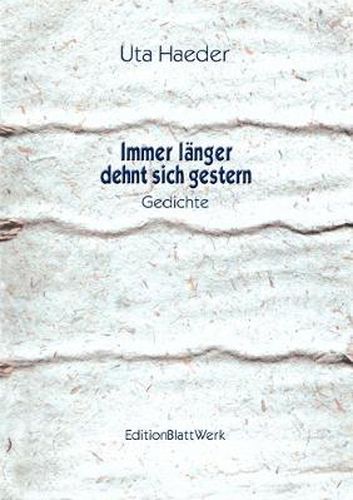 Cover image for Immer langer dehnt sich gestern: Gedichte