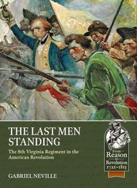 Cover image for Last Men Standing: The 8th Virginia Regiment in the American Revolution