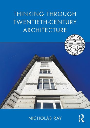 Cover image for Thinking Through Twentieth-Century Architecture