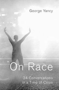 Cover image for On Race: 34 Conversations in a Time of Crisis