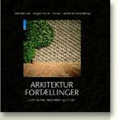 Cover image for Arkitekturfortaellinger: Om Aarhus Universitets bygninger