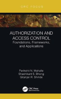 Cover image for Authorization and Access Control: Foundations, Frameworks, and Applications