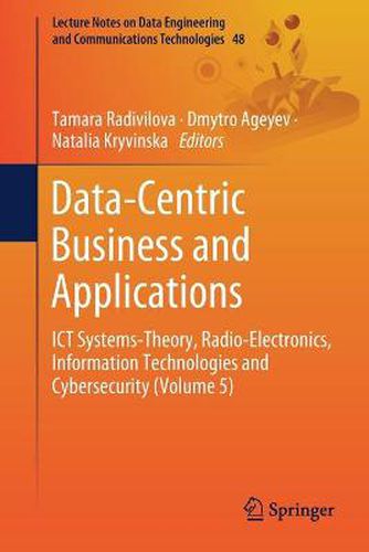 Cover image for Data-Centric Business and Applications: ICT Systems-Theory, Radio-Electronics, Information Technologies and Cybersecurity (Volume 5)