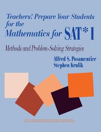 Cover image for Teachers! Prepare Your Students for the Mathematics for SAT* I: Methods and Problem-Solving Strategies