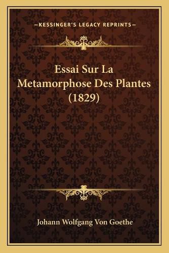 Cover image for Essai Sur La Metamorphose Des Plantes (1829)