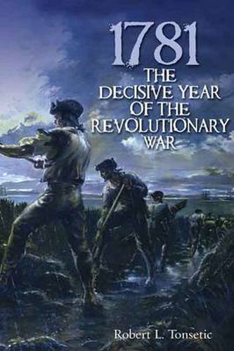 Cover image for 1781: The Decisive Year of the Revolutionary War