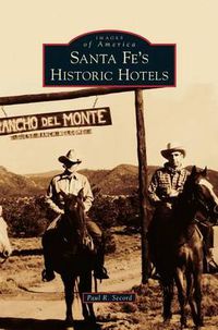 Cover image for Santa Fe's Historic Hotels