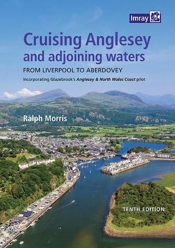 Cruising Anglesey and Adjoining Waters: From Liverpool to Aberdovey