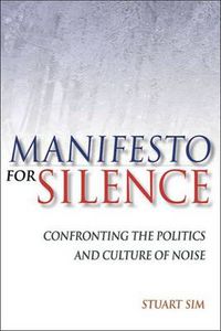 Cover image for Manifesto for Silence: Confronting the Politics and Culture of Noise