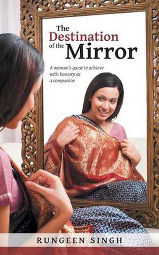 Cover image for The Destination of the Mirror: A Woman's Quest to Achieve with Honesty as a Companion