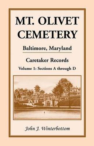 Cover image for Mt. Olivet Cemetery, Baltimore, Maryland, Caretaker Records Volume 1: Sections A Through D