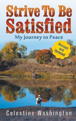 Cover image for Strive to Be Satisfied: My Journey to Peace