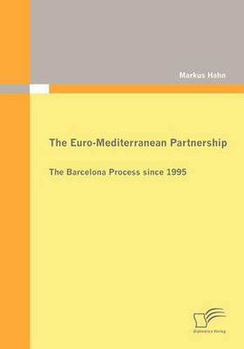 Cover image for The Euro-Mediterranean Partnership: The Barcelona Process since 1995