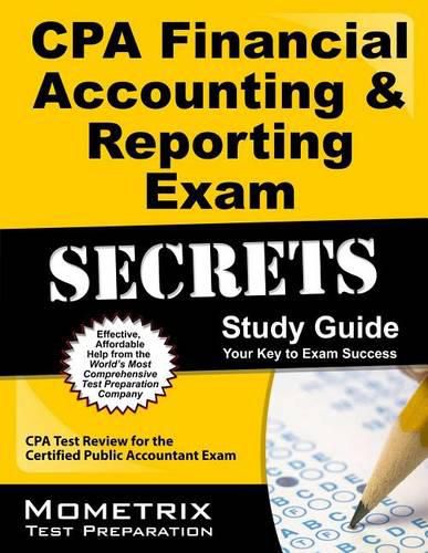 Cover image for CPA Financial Accounting & Reporting Exam Secrets Study Guide: CPA Test Review for the Certified Public Accountant Exam