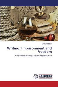 Cover image for Writing: Imprisonment and Freedom