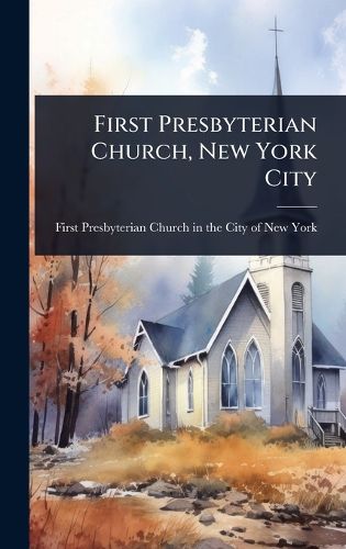 Cover image for First Presbyterian Church, New York City