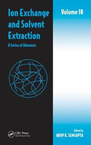 Cover image for Ion Exchange and Solvent Extraction: A Series of Advances, Volume 18