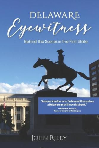 Cover image for Delaware Eyewitness: Behind the Scenes in the First State