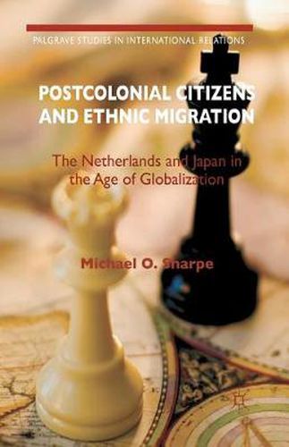 Cover image for Postcolonial Citizens and Ethnic Migration: The Netherlands and Japan in the Age of Globalization