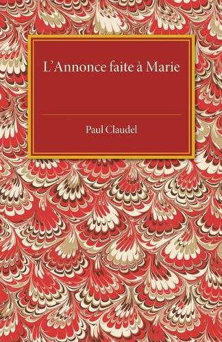 L'annonce faite a Marie: Mystere en quatre actes et un prologue