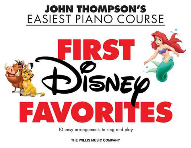 John Thompson's Easiest Piano Course: First Disney Favorites: 10 Easy Arrangements to Sing and Play