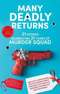 Cover image for Many Deadly Returns: 21 stories celebrating 21 years of Murder Squad