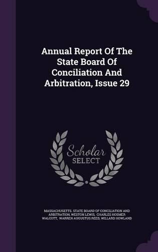 Cover image for Annual Report of the State Board of Conciliation and Arbitration, Issue 29