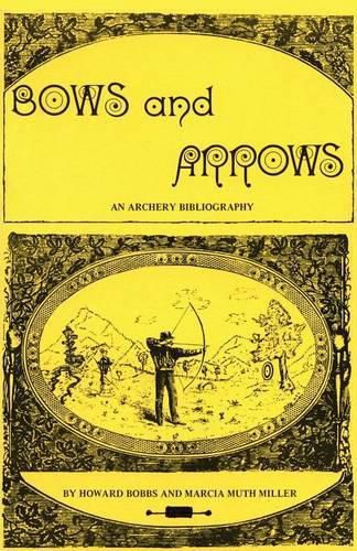 Cover image for Bows and Arrows: An Archery Bibliography